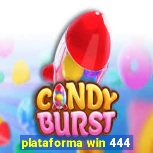 plataforma win 444